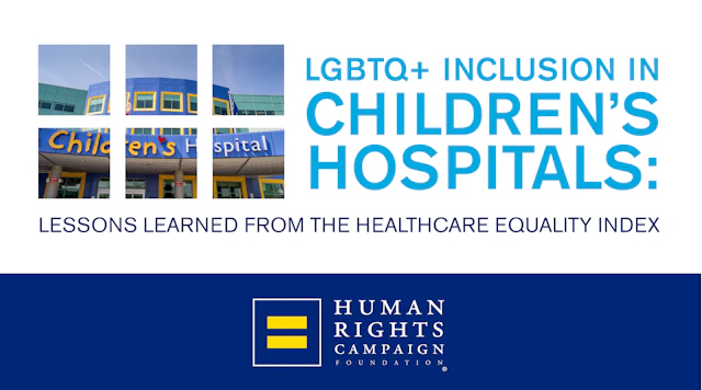 Rectangular graphic with an image of a children's hospital sign at the top broken up into three small squares. Under that the text reads "LGBTQ INCLUSION CHILDREN'S HOSPITALS: LESSONS LEARNED FROM THE HEALTH EQUALITY INDEX." in all caps. The HRC equality logo in the lower right corner.