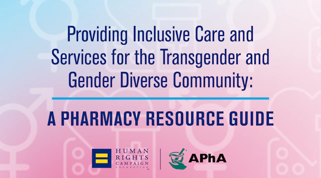 Light blue and pink ombre background with male and female icons. Text overlay reads "Providing inclusive care and services for the Transgender and gender diverse community:" with a light blue separator line with text "A PHARMACY RESOURCE GUIDE" in all caps below. Under that is the HRC equality logo and to the right, is the APhA logo.